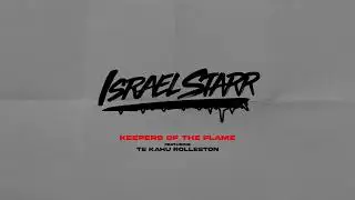 Israel Starr -  Keepers of the Flame ft. Te Kahu Rolleston (Official Visualizer)