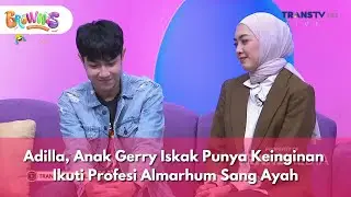 Adilla, Anak Gerry Iskak Punya Keinginan Ikuti Profesi Almarhum Sang Ayah - BROWNIS (16/1/26) P2