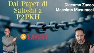 [Bitcoin Rabbit Hole #6] Bitcoin: Dal Paper di Satoshi a P2PKH: Giacomo Zucco + Massimo Musumeci