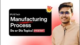 IPU B Tech Manufacturing Process Sem 1 Important Topics