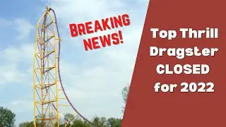 Top Thrill Dragster Closed for 2022 Season | Breaking News | Cedar Point