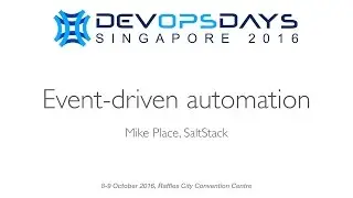 Event-driven automation - DevOpsDays Singapore 2016