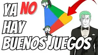 YA NO HAY BUENOS JUEGOS EN PLAY STORE 