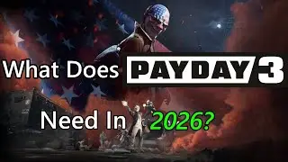What Payday 3 Needs