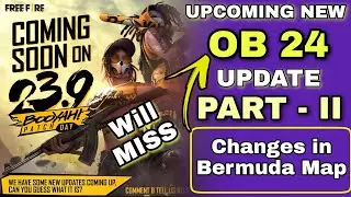 FREE FIRE NEW OB 24 UPDATE || BERMUDA 2.0 MAP CHANGES || NEW ITEMS IN THIS OB 24 UPDATE || PART - 2