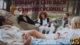 Acoustic, Folk, Modern Country, Indie Pop - Happy, Hopeful, Dreamy & Laid Back Campfire Music Part 1