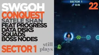 CONQUEST 22 | SECTOR 1 | Satele Shan - Feats + Squads - Boss Nodes - Data Disks | SWGOH