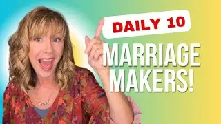 Do the Daily 10 to Get MORE Love in Your Marriage!