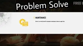 Server is Currently Down For Emergency Maintenance Please Try Again Later Problem In Free Fire