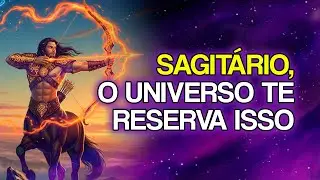 10 COISAS Que o Universo Reserva Para SAGITÁRIO Muito em Breve
