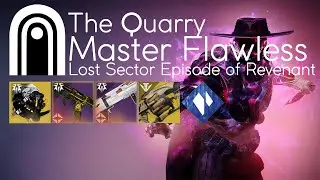 Solo Master Flawless The Quarry Lost Sector Destiny 2