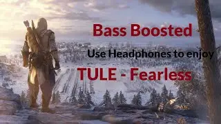 TULE - Fearless - Base Boosted - Assassin's Creed 3 musical trailer