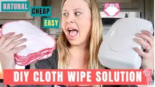 Cloth Wipes Solution DIY - Save Money and Make Your Own 💸