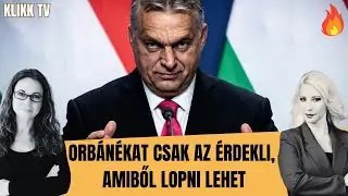 Orb&aacute;n&eacute;kat csak azok az &uuml;gyek &eacute;rdeklik, amikből lopni lehet