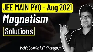 Magnetism | JEE Main 2021 August Solution | JEE Main PYQ | Mohit Goenka (IIT KGP)