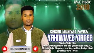 Singer Milkiyas Feyisa || YAHIWWEE YIRI'EE ||