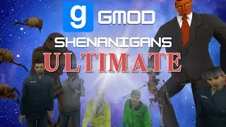 Gmod Shenanigans: Ultimate