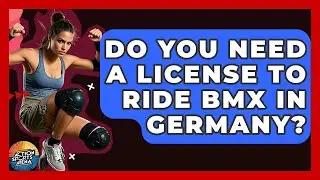 Do You Need A License To Ride BMX In Germany? - Action Sports Arena