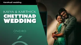 A simple Chettinad Wedding |  Kaviya + Karthick  | செட்டிநாடு திருமணம் - ONEIRO by Anbujawahar