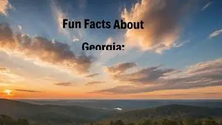 Get to Know Georgia   Fun Facts Revealed