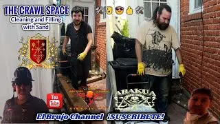The Crawl Space Cleaning and Filling with Sand 🛠️👌😎👍🛠️ El Brujo