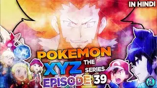 Pok&eacute;mon Season 19 (The Series: XYZ) Episode 39 