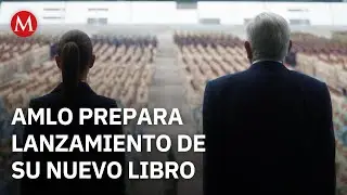 &iquest;AMLO saldr&aacute; de gira? Sheinbaum confirma NUEVO libro de AMLO por publicarse