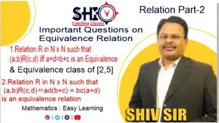 EQUIVALENCE RELATION | Relation | Types of Relations | Equivalence Class | NCERT Class 12 Chapter 1