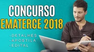 Concurso EMATERCE 2018 - Edital, Inscri&ccedil;&atilde;o e Apostila