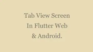 Tab View Screen In Flutter Web & Android