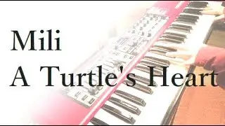 Mili - A Turtle's Heart / piano cover by narumi ピアノカバー