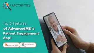 Top 5 Features of AdvancedMD&rsquo;s Patient Engagement App!