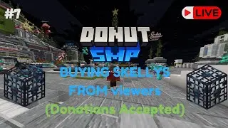 Buying Skellys on the Donut SMP 2.1m PER! & RATING BASES! 300K PER! (live) #minecraft