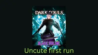 Uncute First Run Dark Soul on Stream Part  65,5