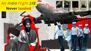 Air India Flight 182: The Untold Story of the Bombing
