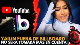 YAILIN DESAPARECE DE LOS CHARTS DE BILLBOARD TRAS ELIMINAR LOS VIEWS DE YOUTUBE