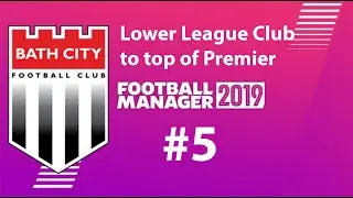 Football Manager 2019 | Lower League to win premier league | Bath FC | Up and down we go - EP 5