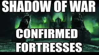 Middle Earth Shadow of War ALL CONFIRMED FORTRESSES