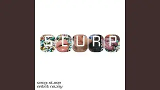Slurp (Original)