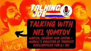 Talking Joe 218 - Nel Yomtov Interview (G.I. Joe , Transformers, Marvel, Iron Man)