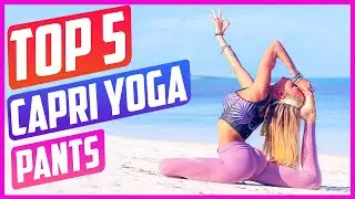 Top 5 Best Capri Yoga Pants On The Market in 2022 Reviews