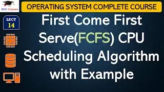 L14: First Come First Serve(FCFS) CPU Scheduling Algorithm with Example, Operating System Hindi