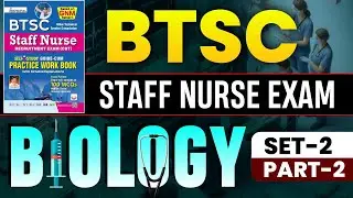 BTSC Staff Nurse Exam | Biology | Set 2 | Part 2 | Book Video Solutions