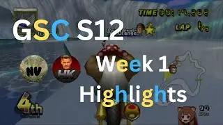 [MKW] GSC S12 Week 1 Highlights