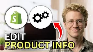 How to Edit Product Information in Shopify - Step by Step 2026