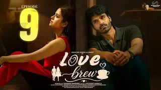 Love Brew | Episode - 9 | Pravallika Damerla | Adarsh | Romantic Web Series | Infinitum Media