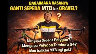 Bagaimana Rasanya Pindah dari Sepeda MTB ke Gravel? Mengapa Polygon? Mengapa Tambora G4?