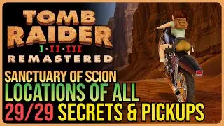 Sanctuary of Scion &ndash; All Secrets & Pickups - Tomb Raider 1 Remastered