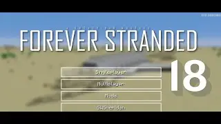 Minecraft Forever Stranded Episode 18.