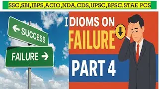 #sbi  #ibps #ssc “Idioms on Failure | English Idioms Part- 4 | SSC,Banking, UPSC,BPSC,DEFENCE,CTET